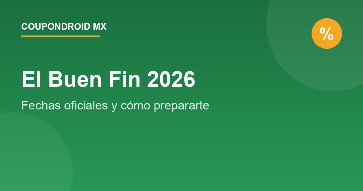 El Buen Fin 2026: Fechas Oficiales y Cómo Prepararte para Ahorrar